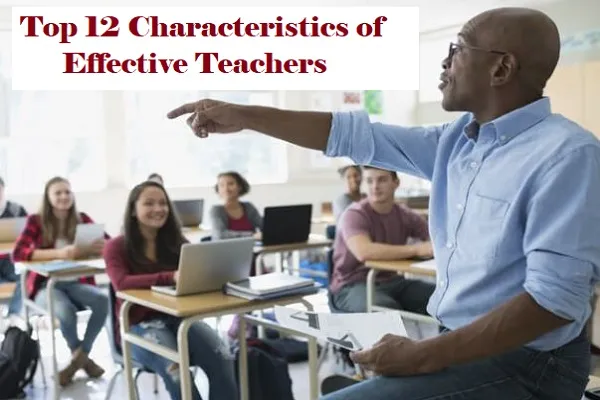 12 Characteristics of Effective teachers