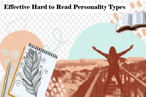 Hard to Read Personality Types