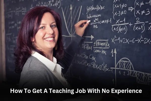 How To Get A Teaching Job With No Experience