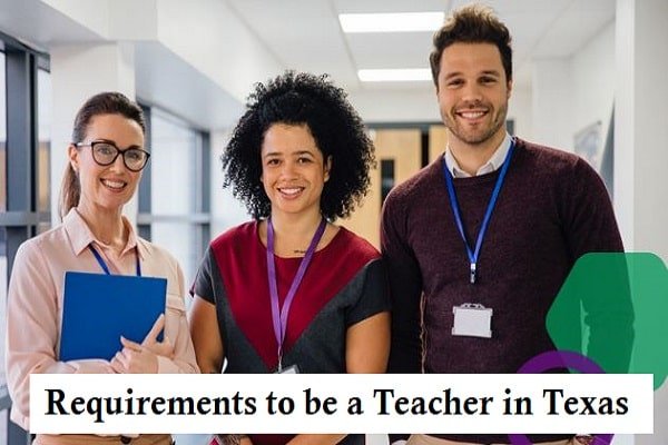 Requirements to be a Teacher in Texas An Overview
