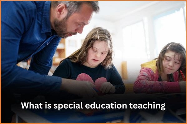 what-is-special-education-teaching-a-comprehensive-guide