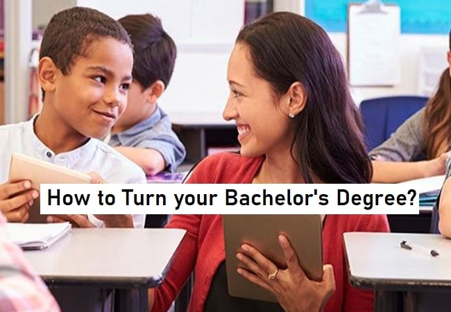 How to Turn Your Bachelor's Degree Into a Teaching Degree?