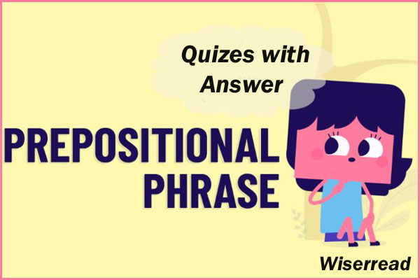 Prepositional Phrases Quiz