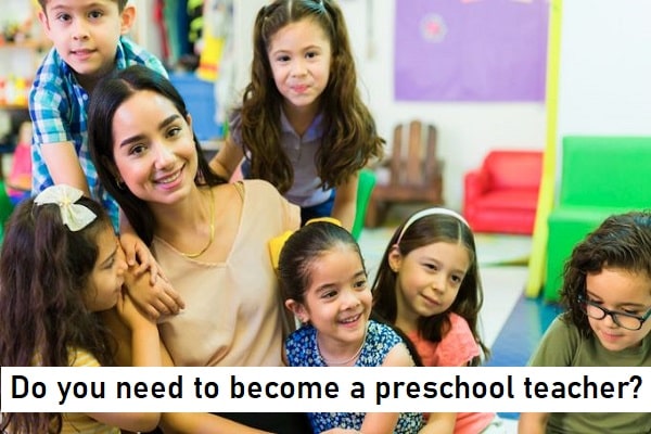 what degree do you need to become a preschool teacher?