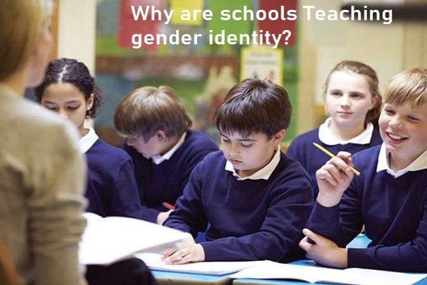 Why are schools teaching gender identity?