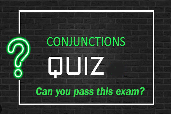 Conjunctions quiz with answers