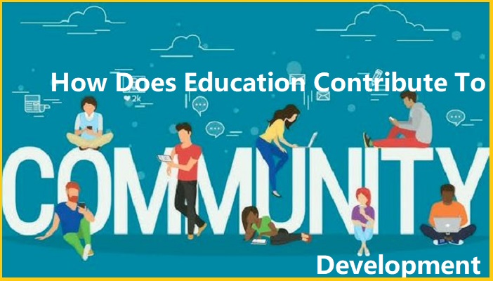 how does education contribute to community development