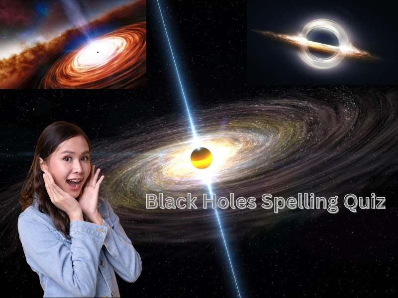 Black Holes Spelling Quiz