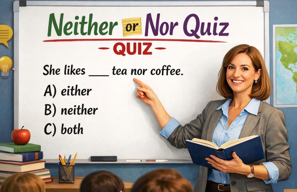 Neither or Nor Quiz
